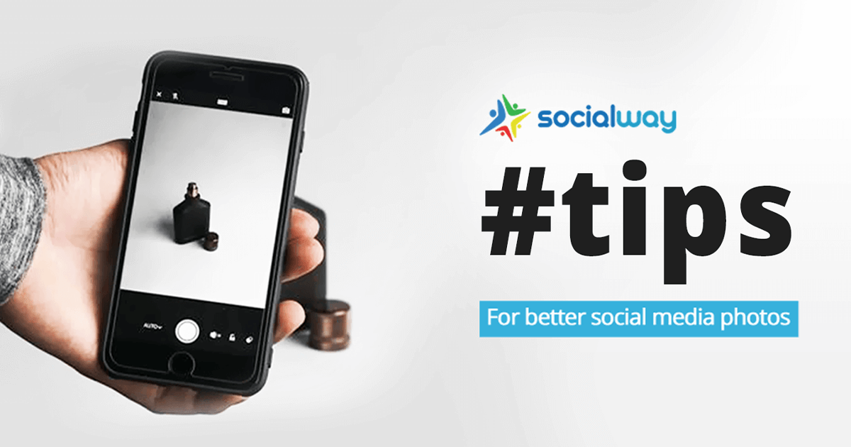 Tips for better Social Media photos