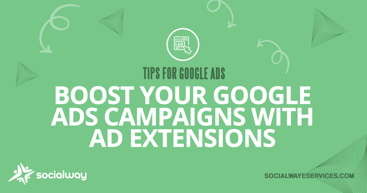 Tips for Google Ads boost google campaigns with ad extensions