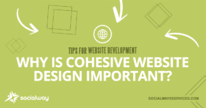 Why Is Cohesive Website Design Important