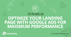 Optimize your landing page with google ads for maximum performance