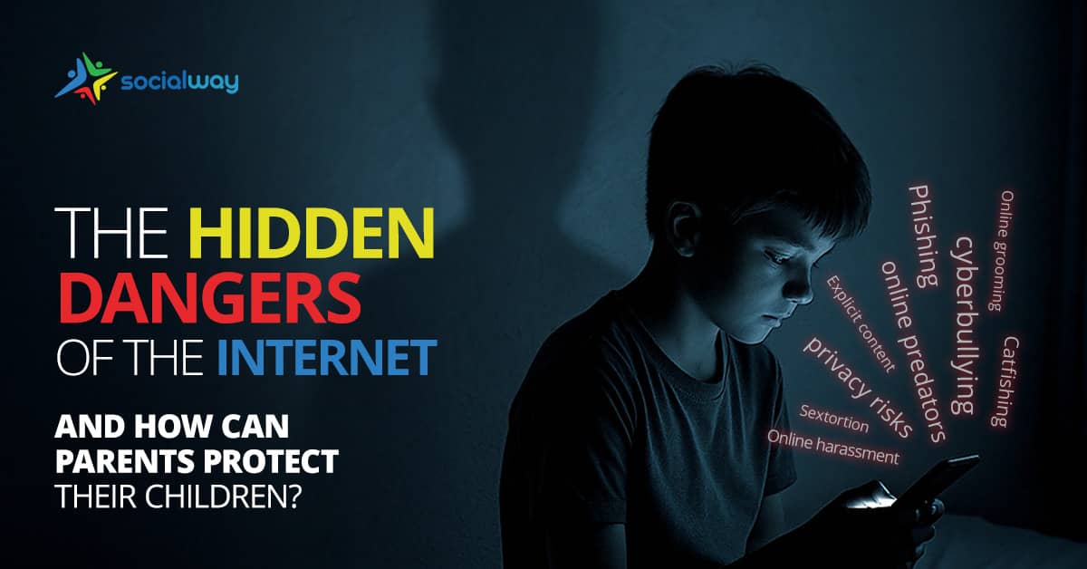 the hidden dangers of the internet and how can parents protect their children